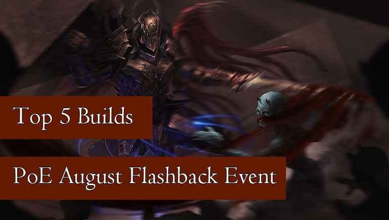 Top 5 Builds for PoE August Flashback Event  